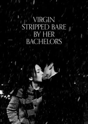 Virgin Stripped Bare By Her Bachelors